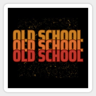 Old School: Born in the past, styled for today. Sticker
